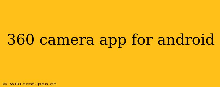 360 camera app for android