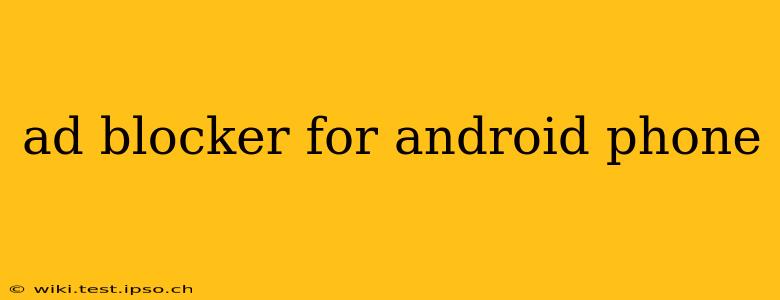 ad blocker for android phone