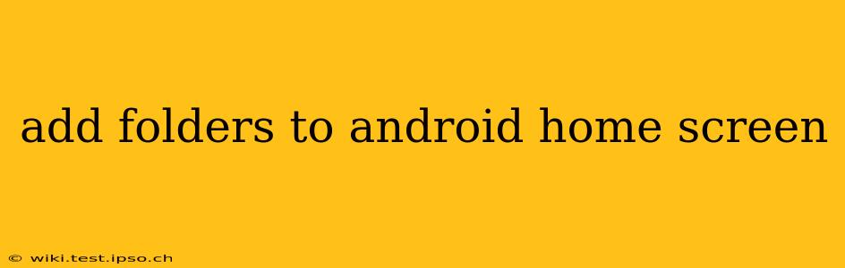 add folders to android home screen