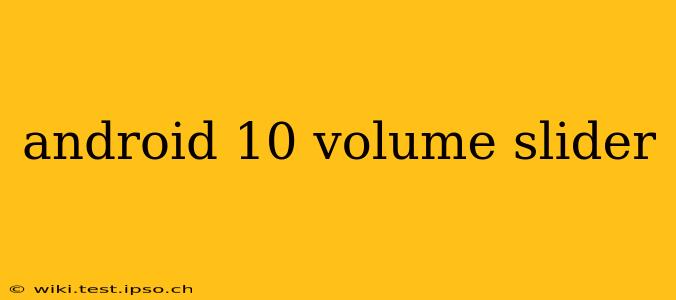 android 10 volume slider