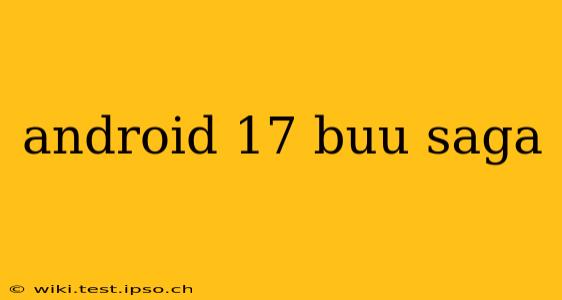 android 17 buu saga
