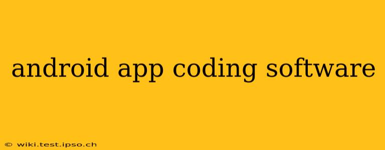 android app coding software