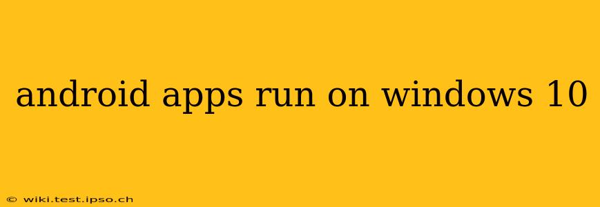 android apps run on windows 10