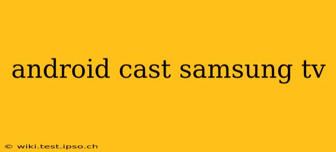 android cast samsung tv