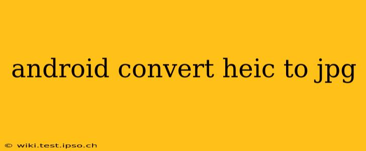 android convert heic to jpg