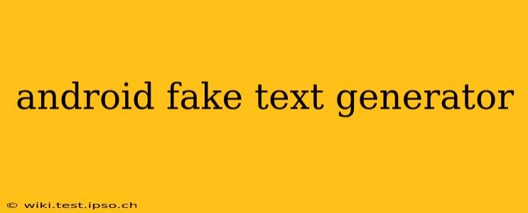 android fake text generator