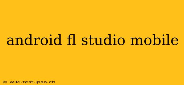 android fl studio mobile