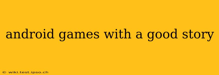 android games with a good story