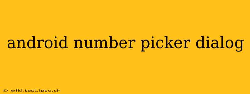 android number picker dialog
