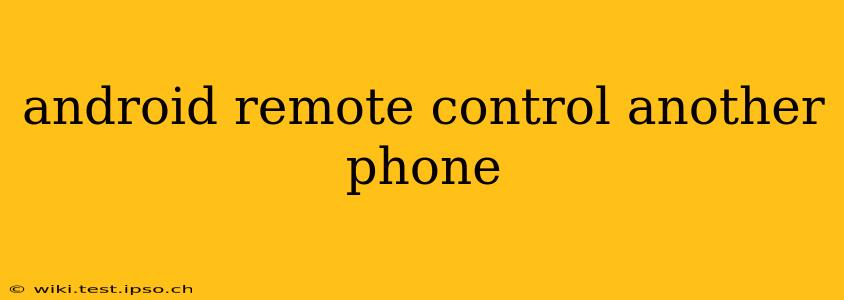 android remote control another phone