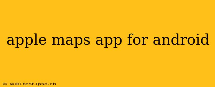 apple maps app for android