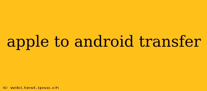 apple to android transfer