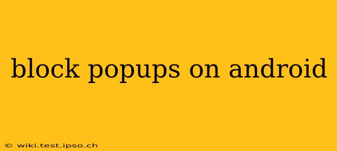 block popups on android