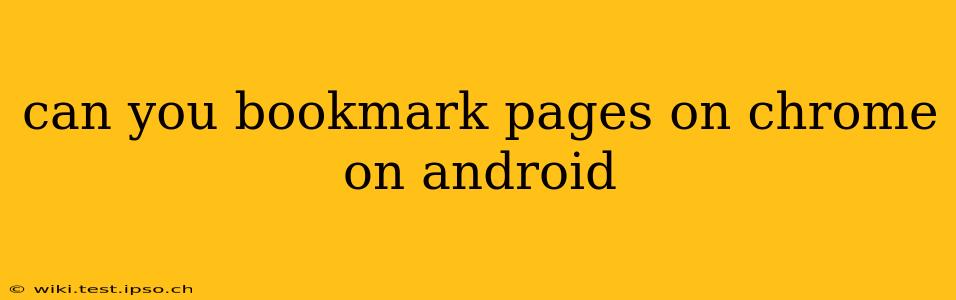can you bookmark pages on chrome on android