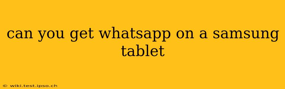 can you get whatsapp on a samsung tablet