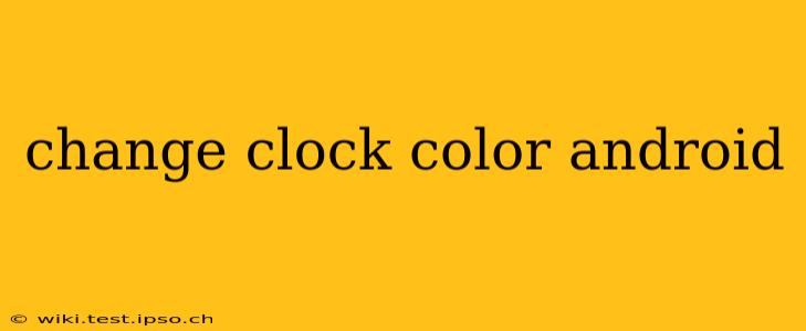 change clock color android