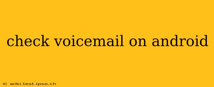 check voicemail on android