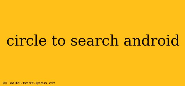 circle to search android