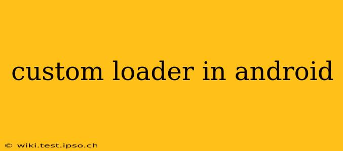 custom loader in android
