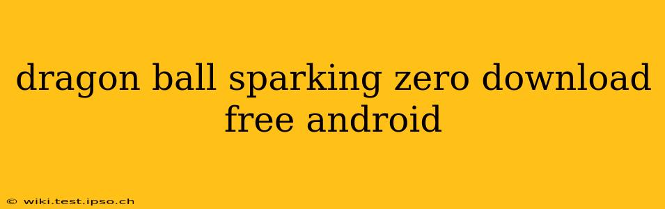 dragon ball sparking zero download free android