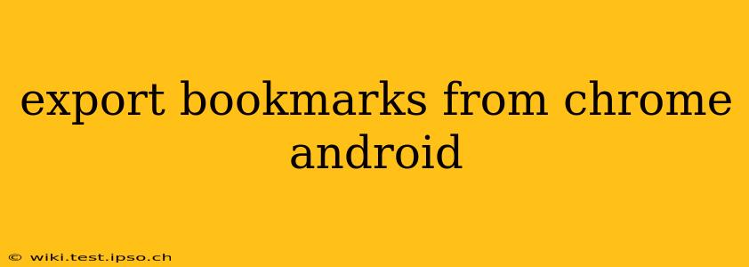 export bookmarks from chrome android