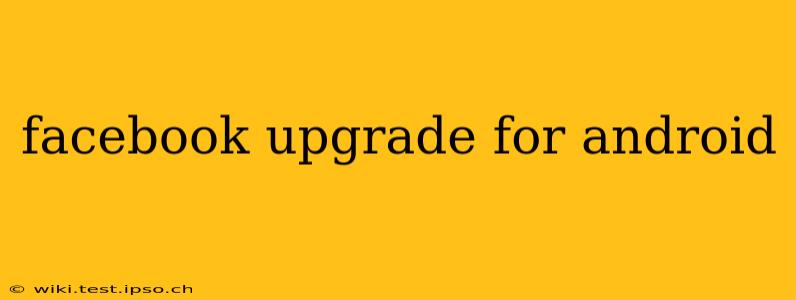 facebook upgrade for android