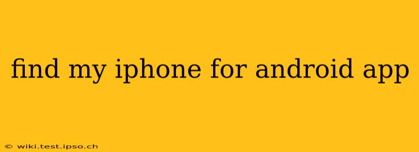 find my iphone for android app