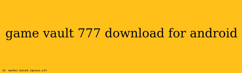 game vault 777 download for android