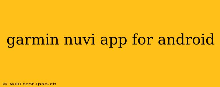 garmin nuvi app for android