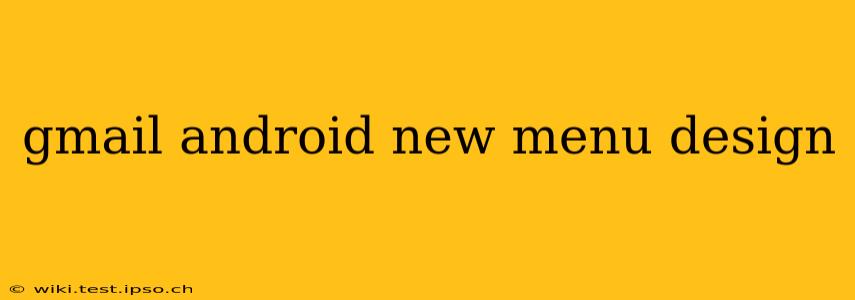 gmail android new menu design