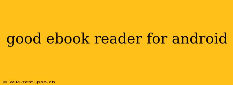 good ebook reader for android