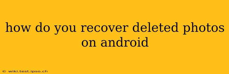 how do you recover deleted photos on android