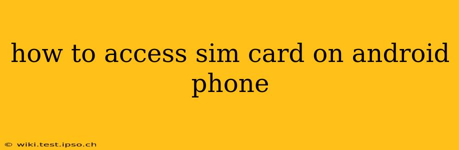 how to access sim card on android phone