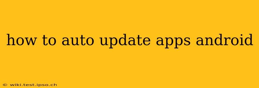 how to auto update apps android