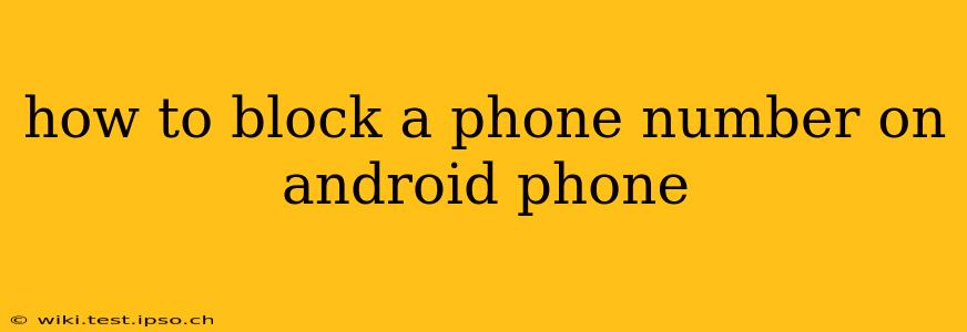 how to block a phone number on android phone