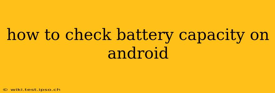 how to check battery capacity on android