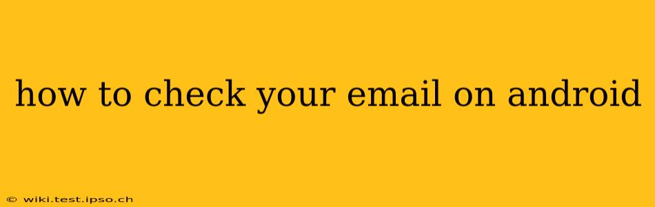 how to check your email on android
