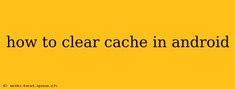 how to clear cache in android