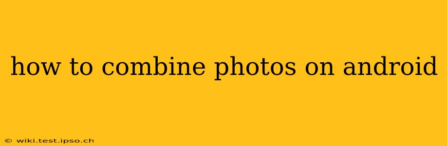 how to combine photos on android
