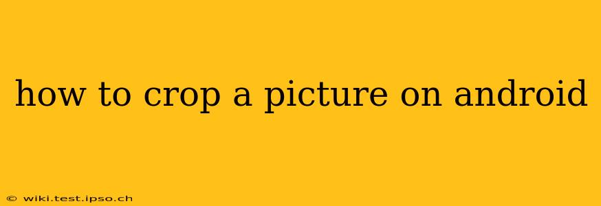 how to crop a picture on android