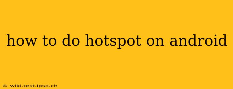 how to do hotspot on android