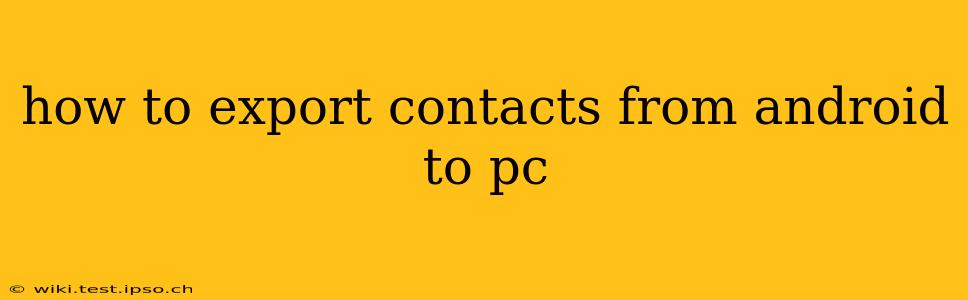 how to export contacts from android to pc