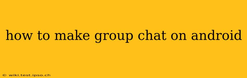 how to make group chat on android