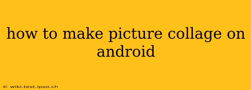 how to make picture collage on android