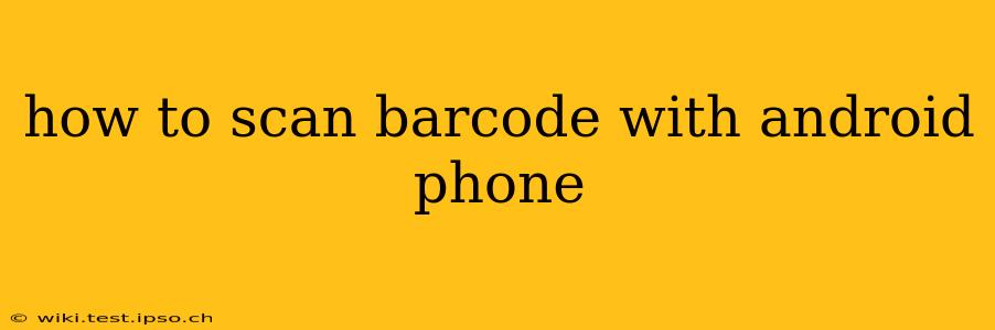 how to scan barcode with android phone