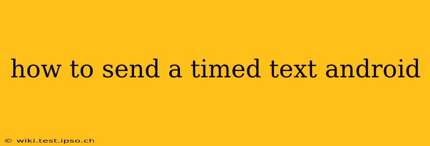 how to send a timed text android