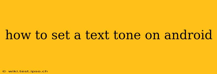 how to set a text tone on android