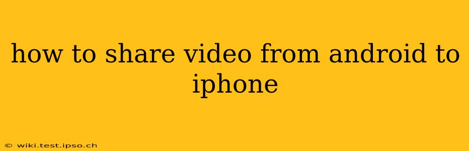 how to share video from android to iphone