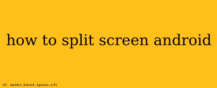 how to split screen android