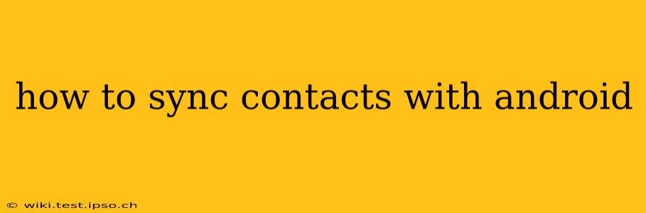 how to sync contacts with android